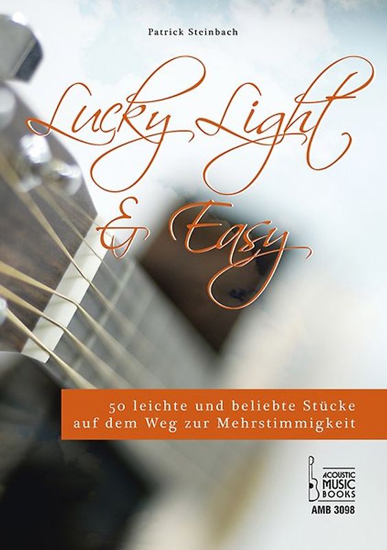 Lucky, Light & Easy.. 50 leichte und beliebte Stücke auf dem Weg zur Mehrstimmigkeit. Für Gitarre.