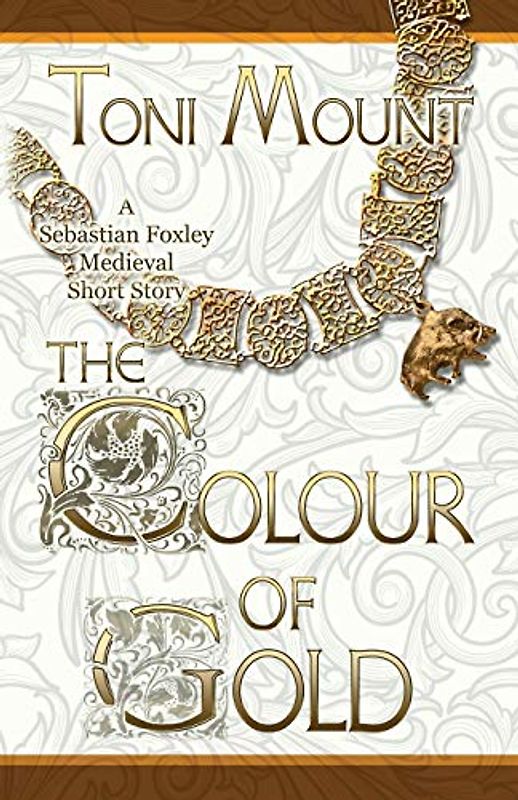 The Colour of Gold: A Sebastian Foxley Medieval Short Story (Sebastian Foxley Medieval Mystery, Band 2)