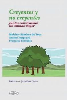 Creyentes y no creyentes : juntos construimos un mundo mejor