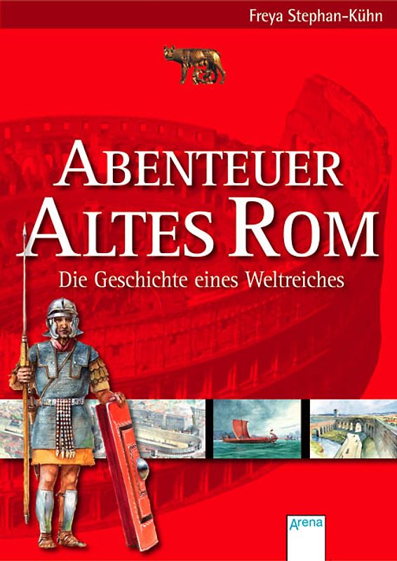 Abenteuer Altes Rom - Die Geschichte eines Weltreiches