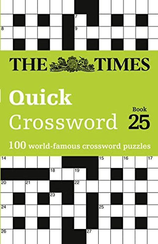 The Times Quick Crossword Book 25: 100 General Knowledge Puzzles from The Times 2 (The Times Crosswords)