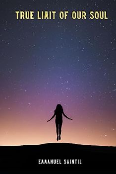 TRUE LIMIT OF OUR SOUL