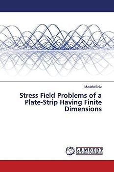 Stress Field Problems of a Plate-Strip Having Finite Dimensions