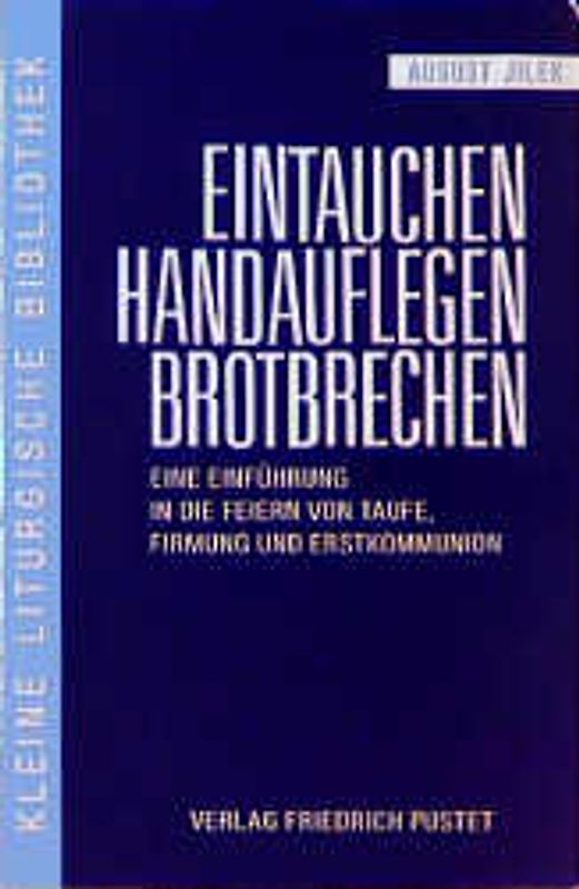 Eintauchen - Handauflegen - Brotbrechen