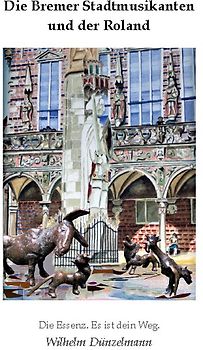 Die Bremer Stadtmusikanten und der Roland.