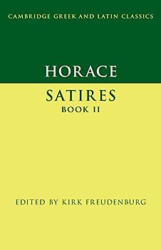 Horace: Satires Book II (Cambridge Greek and Latin Classics)