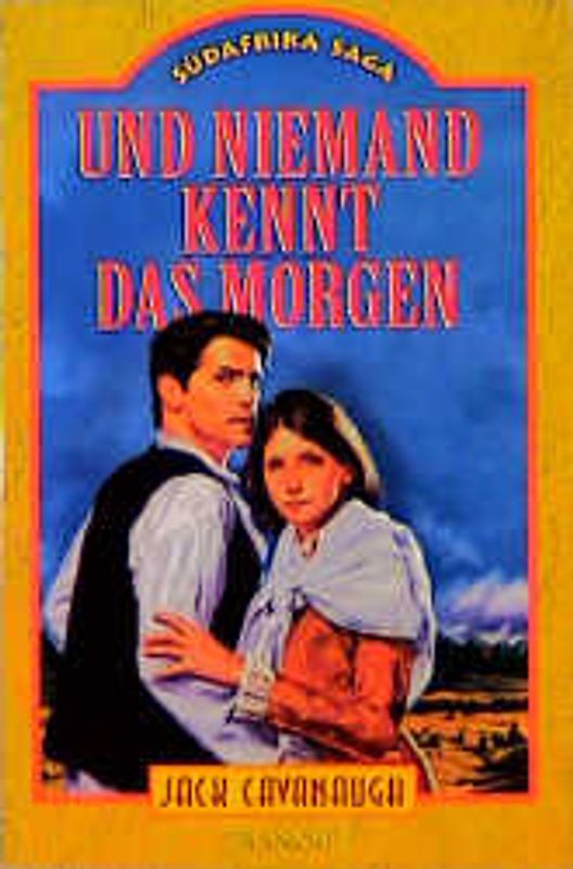 Südafrika-Saga / Und niemand kennt das Morgen