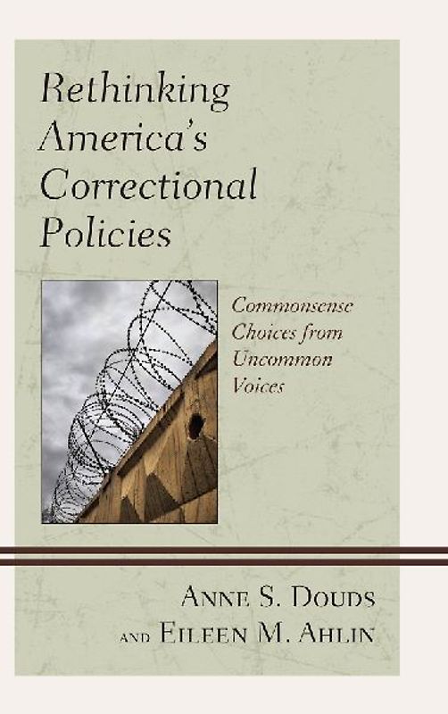 Rethinking America's Correctional Policies
