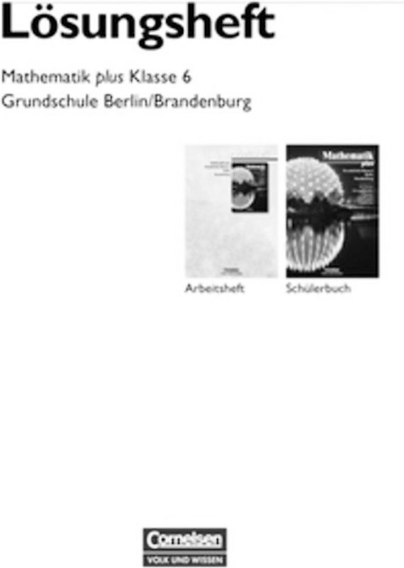 Mathematik plus - Grundschule Berlin und Brandenburg / 6. Schuljahr - Lösungen zum Schülerbuch