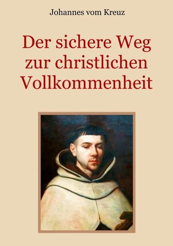 Der sichere Weg zur christlichen Vollkommenheit