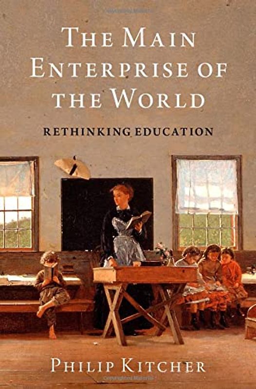 The Main Enterprise of the World: Rethinking Education (Walter A. Strauss Lectures in the Humanities)