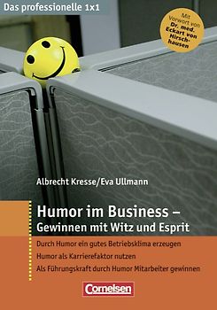 Das professionelle 1 x 1 / Humor im Business - Gewinnen mit Witz und Esprit
