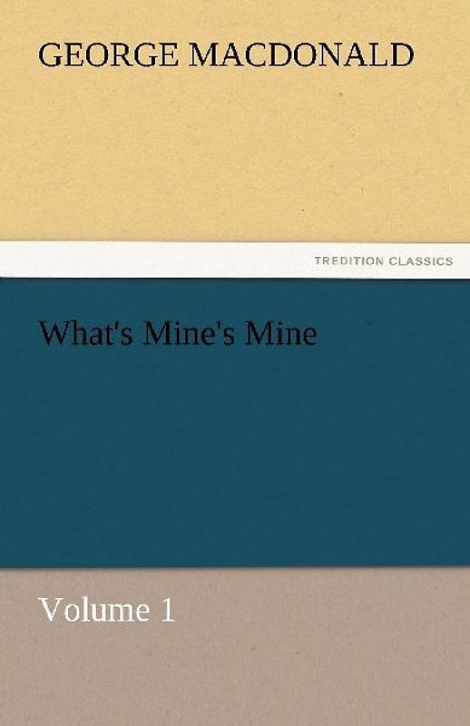 What's Mine's Mine - Volume 1