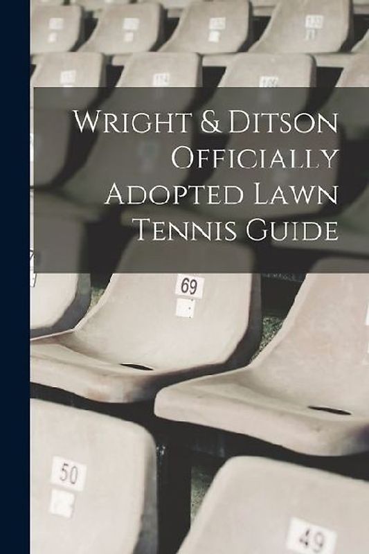 Wright & Ditson Officially Adopted Lawn Tennis Guide