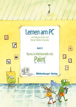 Lernen am PC / Lernen am PC, Heft 2: Kunst und Mathematik mit Paint®