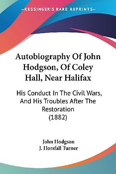 Autobiography Of John Hodgson, Of Coley Hall, Near Halifax