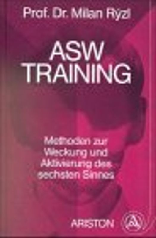 ASW-Training. Methoden zur Weckung und Aktivierung des 6. Sinnes