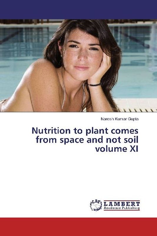 Nutrition to plant comes from space and not soil volume XI