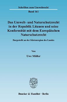 Das Umwelt- und Naturschutzrecht in der Republik Litauen und seine Konformität mit dem Europäischen Naturschutzrecht.