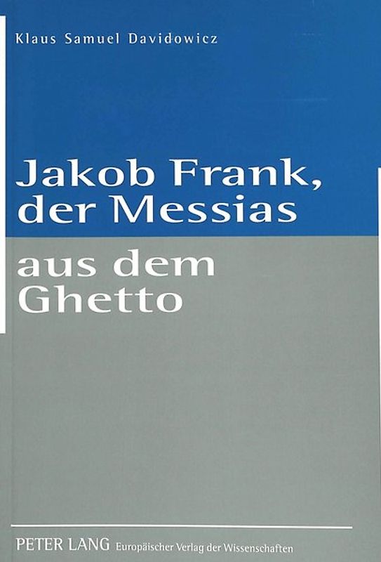 Jakob Frank, der Messias aus dem Ghetto