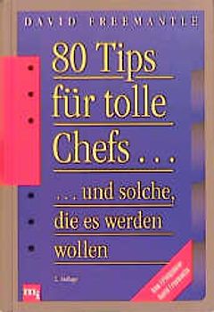 80 Tips für tolle Chefs und solche, die es werden wollen