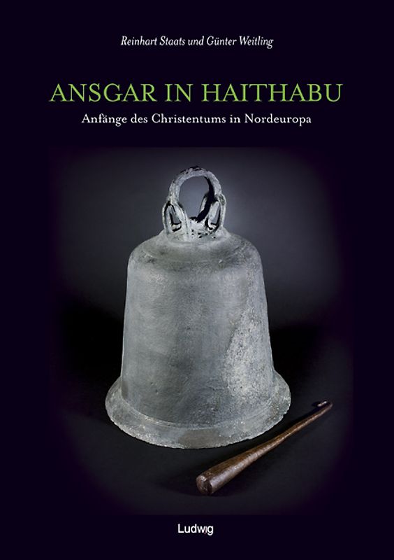 Ansgar in Haithabu - Anfänge des Christentums in Nordeuropa
