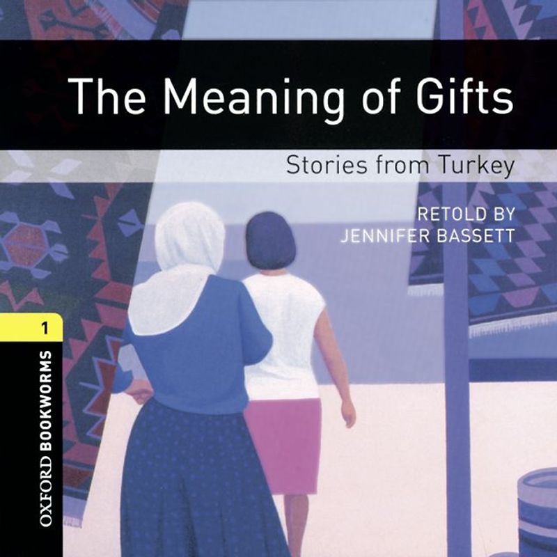 Oxford Bookworms Library / 6. Schuljahr, Stufe 2 - Meaning of Gifts