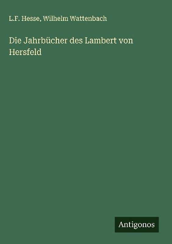 Die Jahrbücher des Lambert von Hersfeld