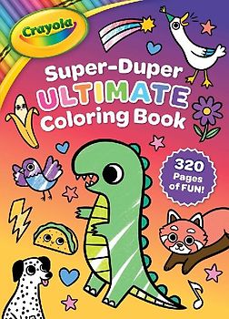Crayola: Super-Duper Ultimate Coloring Book (a Crayola Jumbo Coloring Activity Book for Kids)