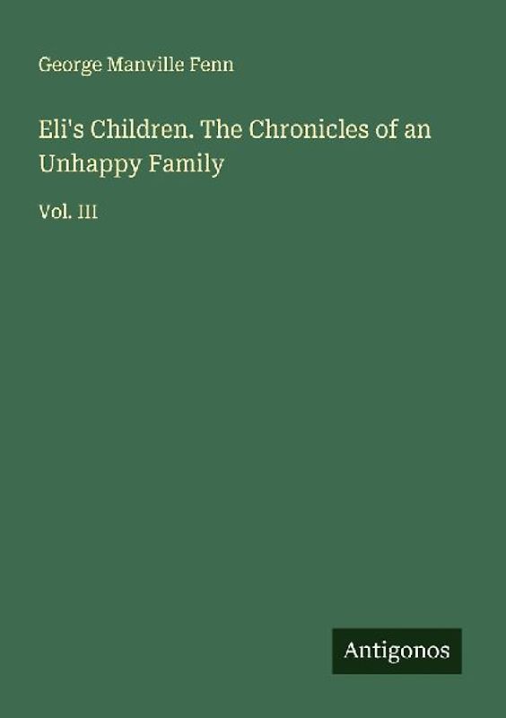 Eli's Children. The Chronicles of an Unhappy Family