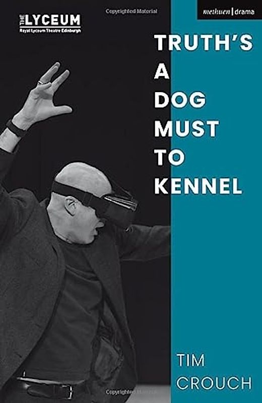 Truth’s a Dog Must to Kennel (Modern Plays)