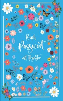 Passwort Buch Mit Register - Kleines Format: Organizer und Manager deiner Passwörter mit ABC Register | Taschenformat ( 12.7 cm x 20.32 cm) in 110 Seiten
