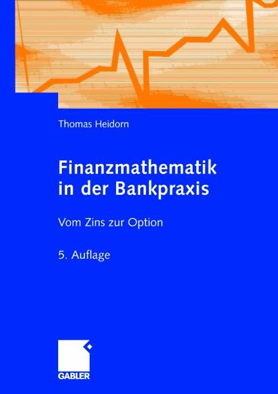 Finanzmathematik in der Bankpraxis