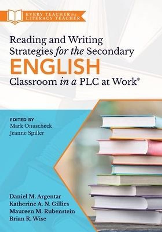 Reading and Writing Strategies for the Secondary English Classroom in a PLC at Work(r)