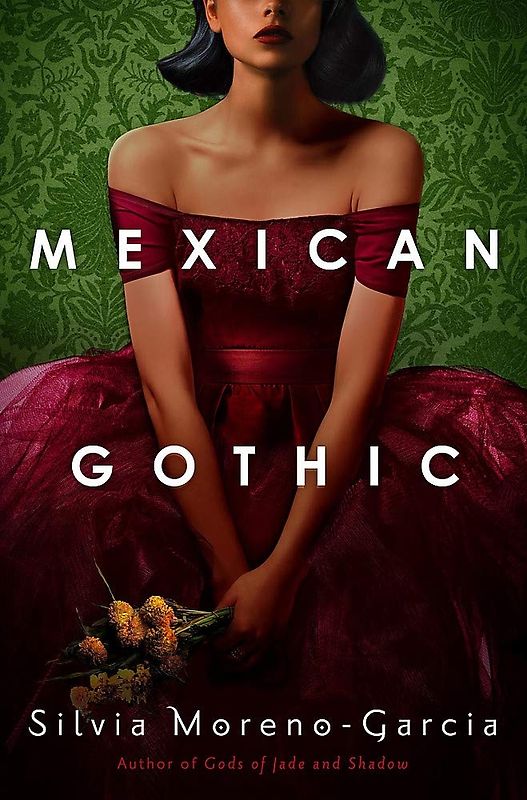 Mexican Gothic - Silvia Moreno-Garcia [Gebundene Ausgabe]
