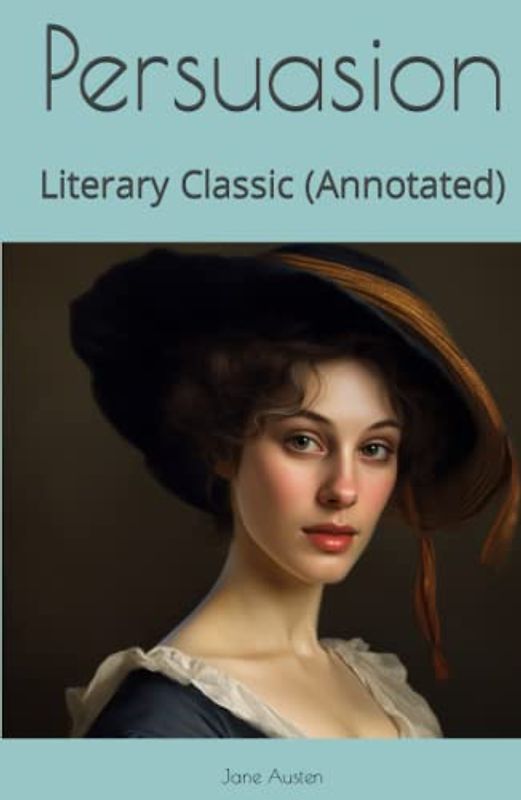Persuasion: Literary Classic (Annotated)