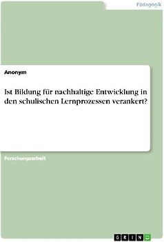 Ist Bildung für nachhaltige Entwicklung in den schulischen Lernprozessen verankert?