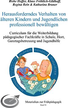 Herausforderndes Verhalten von älteren Kindern und Jugendlichen professionell bewältigen