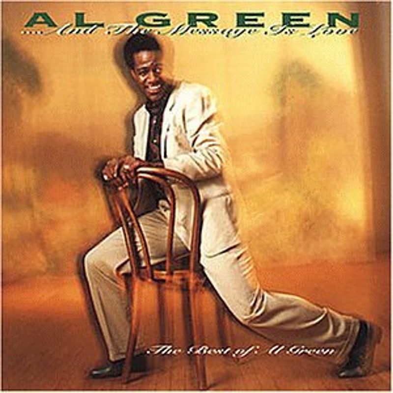 Al Green - ...and the Message Is Love