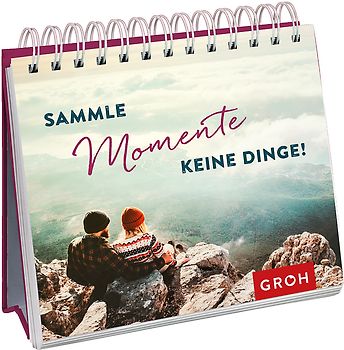Sammle Momente, keine Dinge