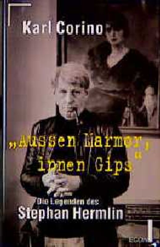 Aussen Marmor, innen Gips. Die Legenden des Stephan Hermlin