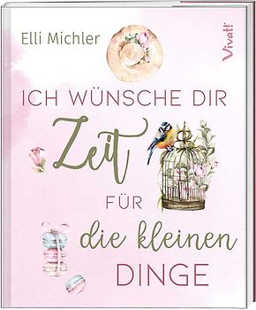 Ich wünsche dir Zeit für die kleinen Dinge