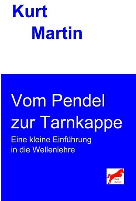 Vom Pendel zur Tarnkappe: Eine kleine Einführung in die Wellenlehre (Einführung in die Physik, Band 4)