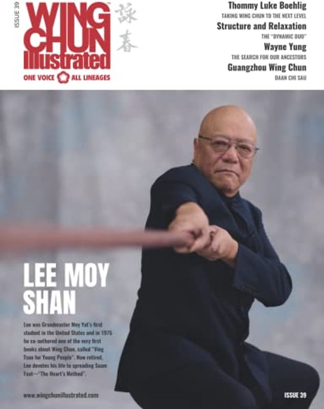 Wing Chun Illustrated Magazine Issue 39 (December 2017): Featuring Sifu Lee Moy Shan