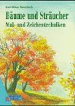 Bäume und Sträucher. Mal- und Zeichentechnik