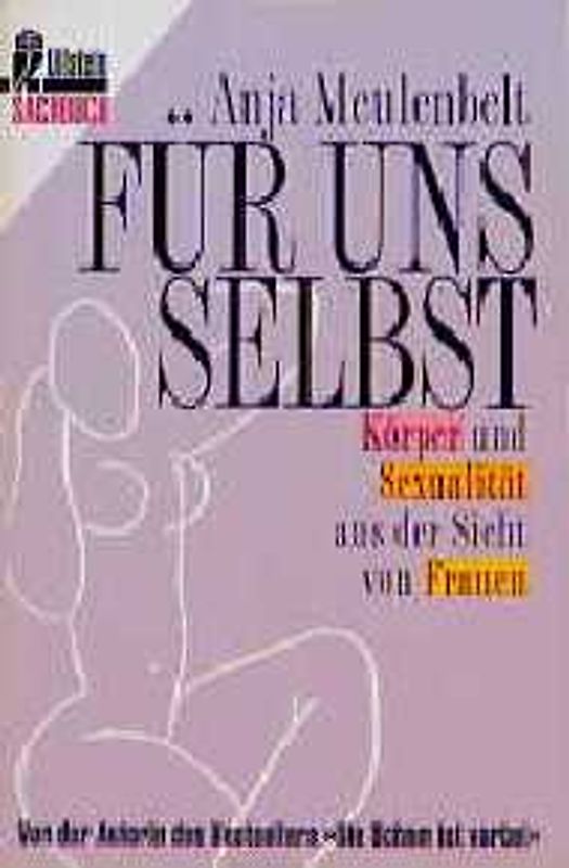 Für uns selbst. Körper und Sexualität aus der Sicht von Frauen