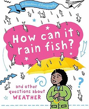 A Question of Geography: How Can it Rain Fish?