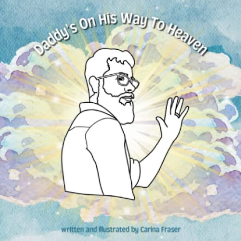 Daddy's On His Way To Heaven