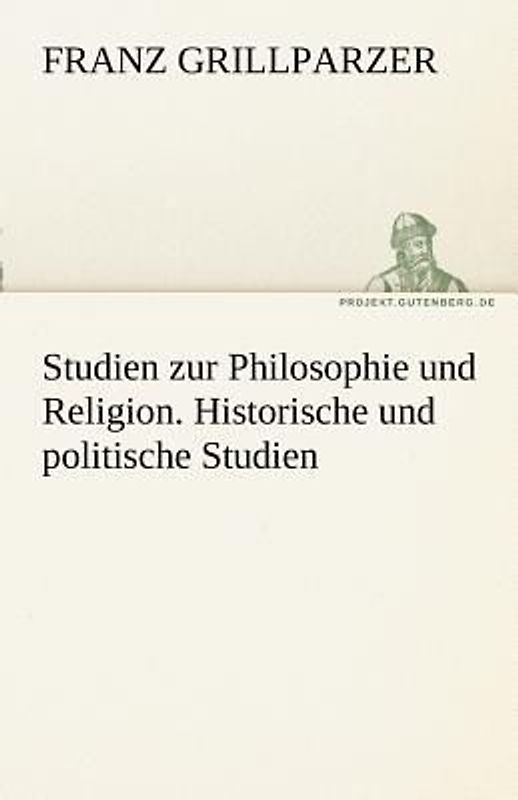 Studien zur Philosophie und Religion. Historische und politische Studien