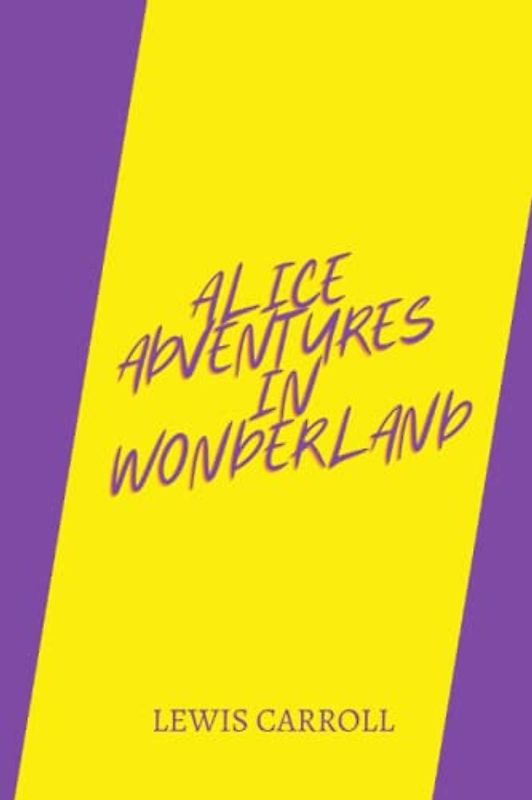 alice adventures in wonderland by Lewis Carroll